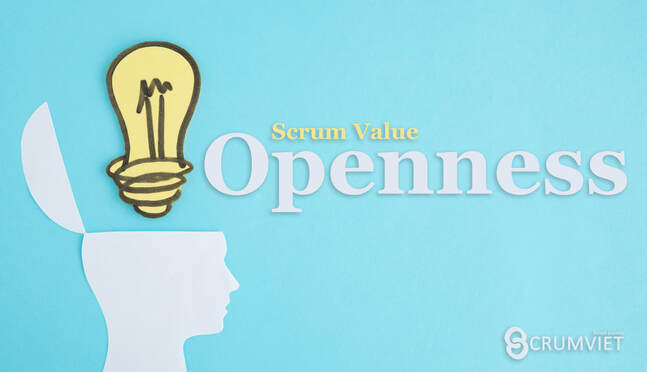 [Scrum Values] Sự Cởi Mở (‘Openness’)