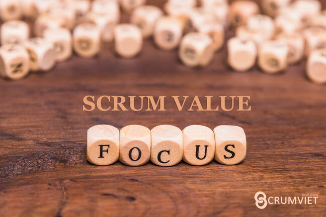 [Scrum Values] Sự Tập Trung (‘Focus’)