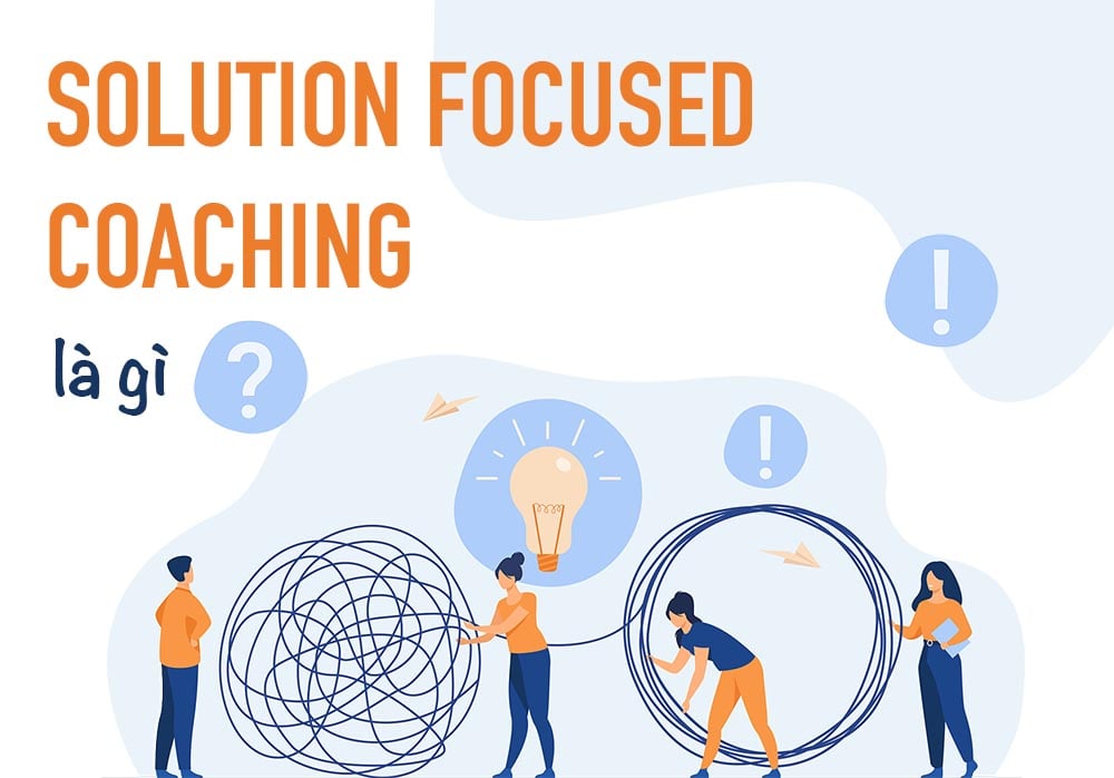 Solution Focused Coaching là gì? - Scrumviet